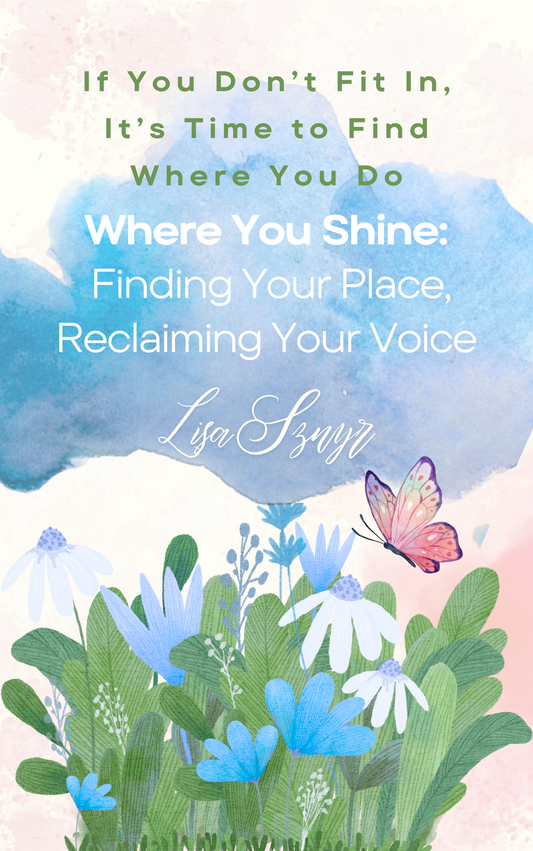 Where You Shine: Finding Your Place, Reclaiming Your Voice