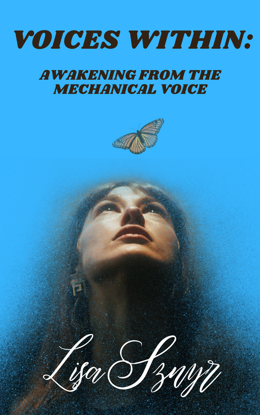 Voices Within: Awakening from the Mechanical Voice